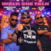 Gepetto Jackson Presents: Walk She Talk (feat. LATheGoat & Famous Kid Brick) - Single - Major Chips