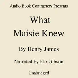 What Maisie Knew (Unabridged)