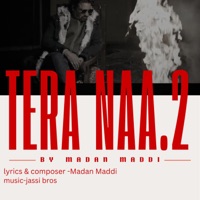 Tera Naa 2 - Single - Madan Maddi