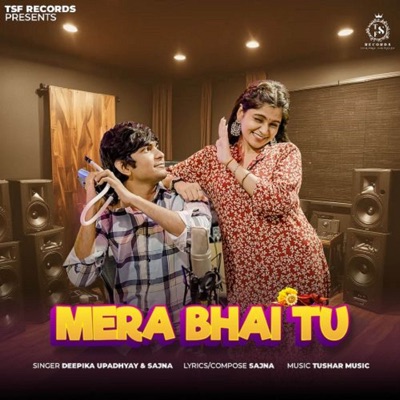 Mera Bhai Tu (feat. Tushar Music) - Single