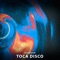 Toca Disco - Desabroche lyrics
