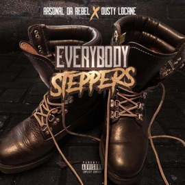 Everybody Steppers (feat. Dusty Locane) Arsonal da Rebel