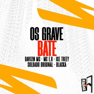 Os Grave Bate (feat. Ice Treey & Soldado Original)