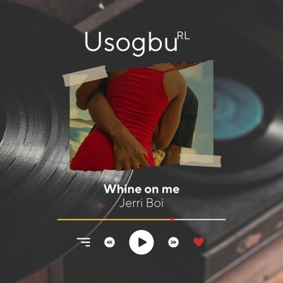 Whine On Me - Single