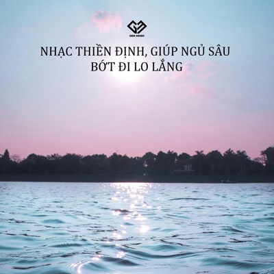 Nhạc Thiền Định, Giúp Ngủ Sâu, Bớt Đi Lo Lắng (feat. Huy Bi) [Radio Edit]