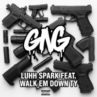 GNG (feat. Luhh Spark) - Single - Walk Em Down Ty