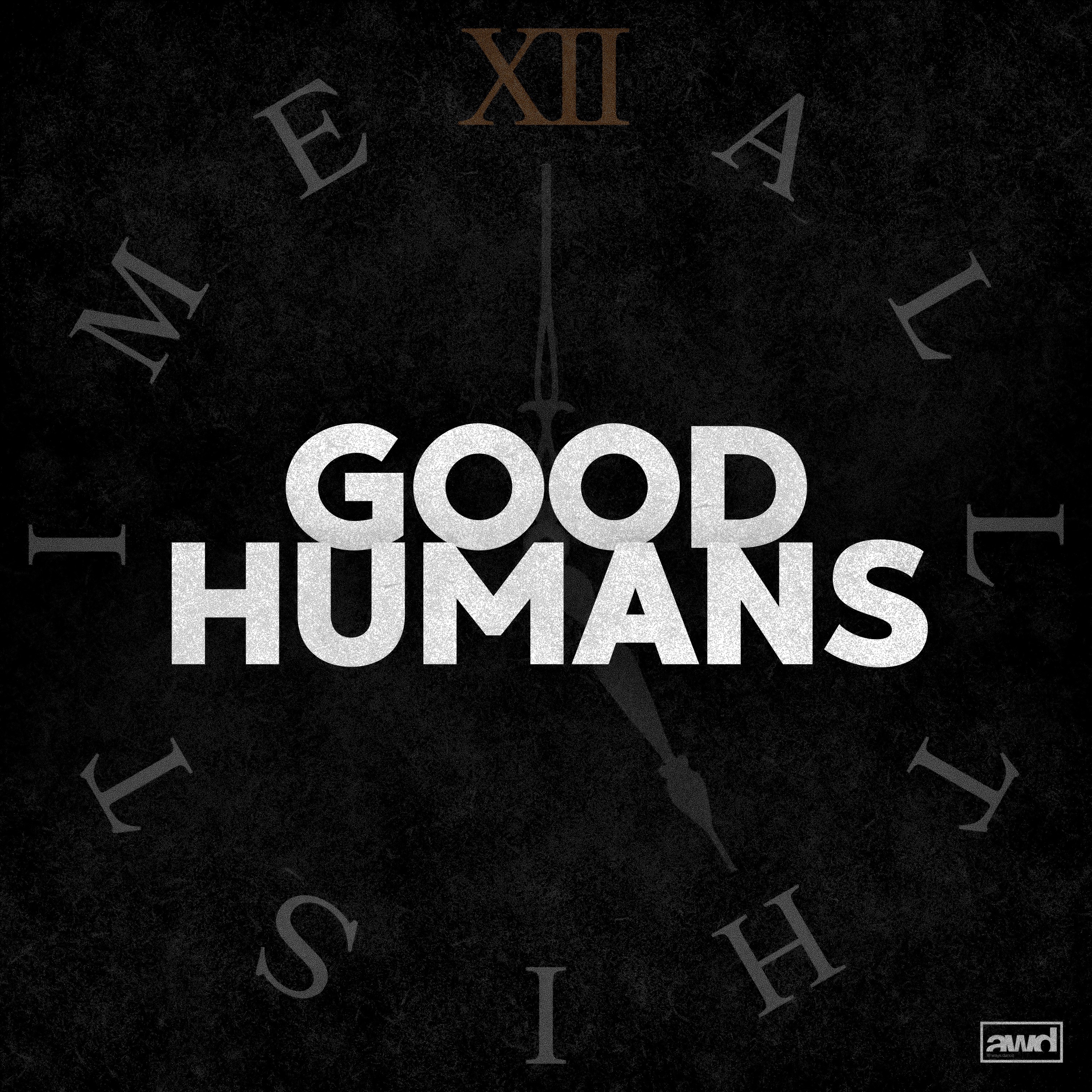 GOOD HUMANS - ALL THIS TIME