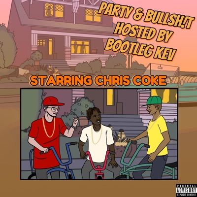 Party & Bullsh!t, Pt. 5 (feat. Chris Coke & Bootleg Kev) [AZmix Part 5] - Single