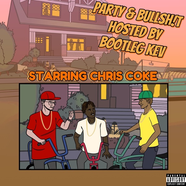 Party & Bullsh!t, Pt. 5 (feat. Chris Coke & Bootleg Kev) [AZmix Part 5]