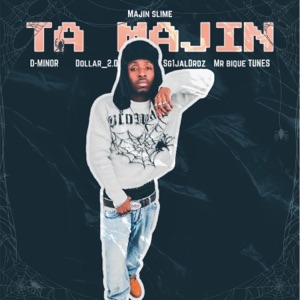 Ta Majin (feat. Dollar 2.0, D-MINOR, SG1JALORDZ & Mr Bique Tunes) - Single