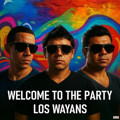 Welcome To The Party (feat. Los Wayans)