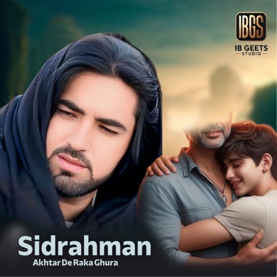 Song - Akhtar De Raka Ghura - Sidrahman