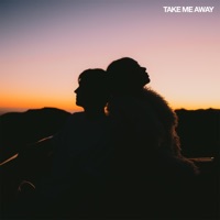 TAKE ME AWAY