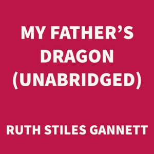 My Father's Dragon (UNABRIDGED)