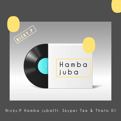 Hamba Juba (feat. Skyper Tee & Thato D) - Single