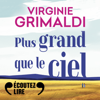 Plus grand que le ciel - Virginie Grimaldi