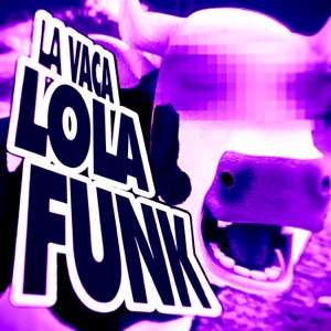 LA VACA LOLA FUNK - Single