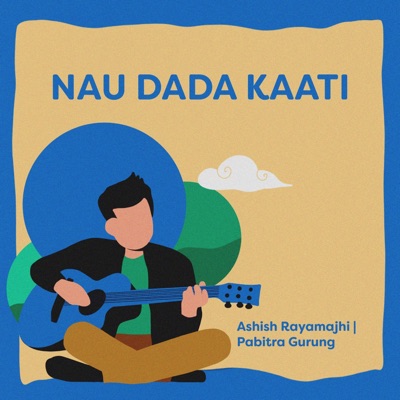 Nau Dada Kaati (feat. Pabitra Gurung) - Single