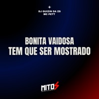 bonita vaidosa tem que ser mostrado - Single - Dj Guizin Da Zs & MC PETT