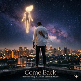Come back (feat. Gospel Bandits & Krudd) Bishop Samzy