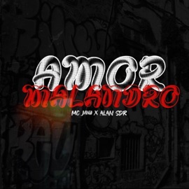 Amor Malandro (feat. Alan SDR) Mc Jano