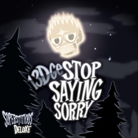 Stop Saying Sorry 13DGE