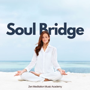 Soul Bridge: Meditation Music