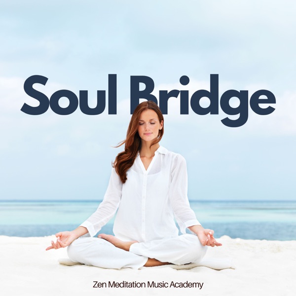 Soul Bridge: Meditation Music