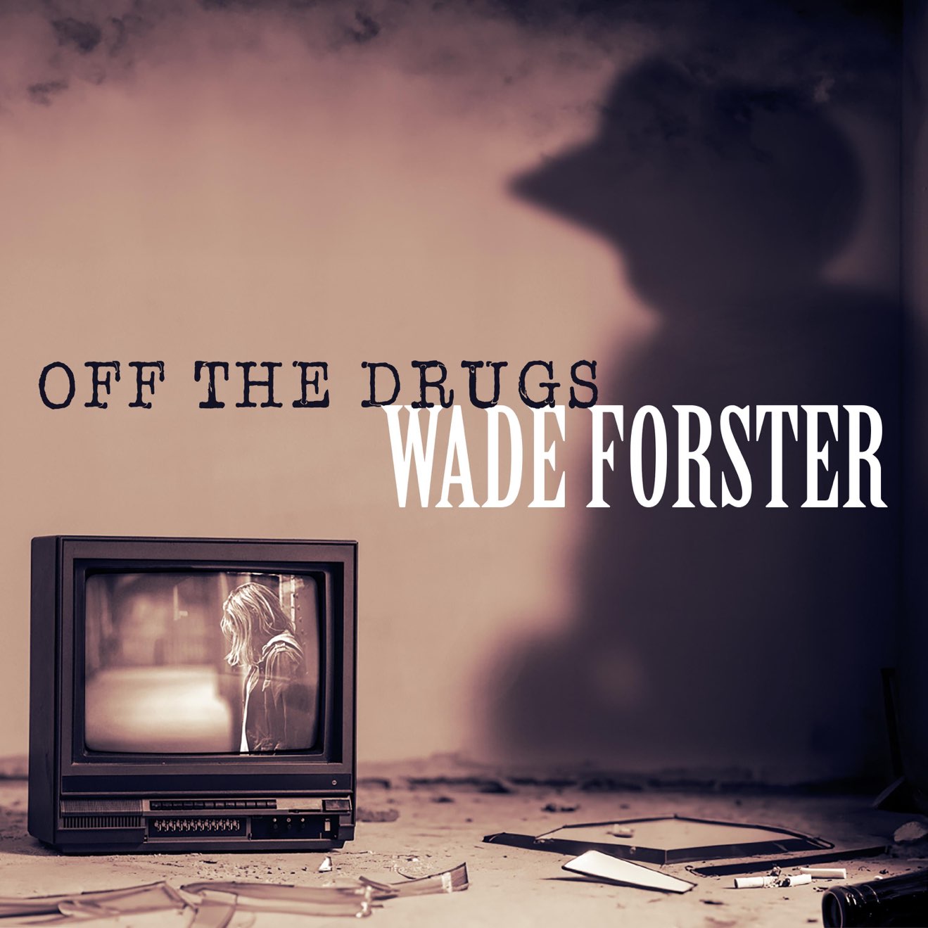 Wade Forster – Off the Drugs – Single (2024) [iTunes Match M4A]