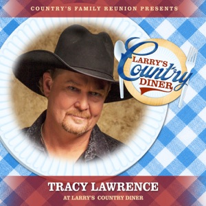 Tracy Lawrence at Larry's Country Diner (Live / Vol. 1) [feat. Tracy Lawrence]