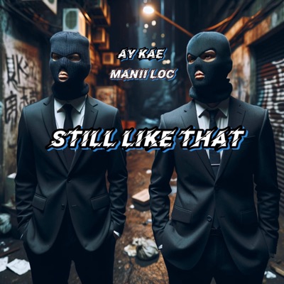 Still Like That (feat. Manii Loc) - Single