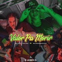 Valor Pa Morir (feat. Menor Queen) - Single - Alex freshDR