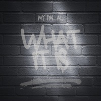 What It Is - Single - My Pal Al
