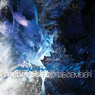 Poison the Well adlı sanatçının The Opposite of December... A Season of Separation albümünü dinle