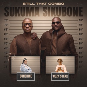 Sukuma Sikubone (feat. Sunshine & Woza Sjax)