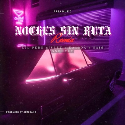 Noches sin ruta (feat. Jseet, SAid, Kalida, Ssonyey & Artesano) [Remix] - Single