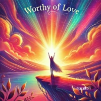 I am Worthy of Love - Single - hazzler
