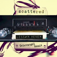 Scattered (Blown Out Radio Remix) - Single - Lesson Seven, Scott Crow & TELEVANGEL