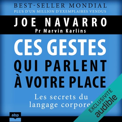 Ces gestes qui parlent à votre place: Les secrets du langage corporel