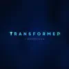Transformed