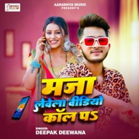 Maja-Levela Video Call Pa - Single - Deepak Diwana