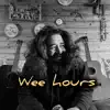 Wee Hours
