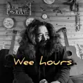 Wee Hours