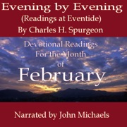 Evening by Evening (Readings for February): Readings at Eventide (Unabridged) - Charles H. Spurgeon