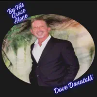 By His Grace Alone — Dave Donatelli