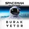 Burak Yeter - Spaceman