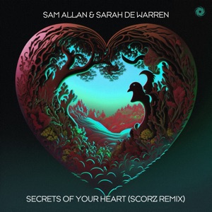 Secrets of Your Heart (feat. Sarah de Warren) [Scorz Remix]