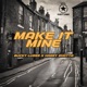 Make It Mine feat Harry Shotta Single