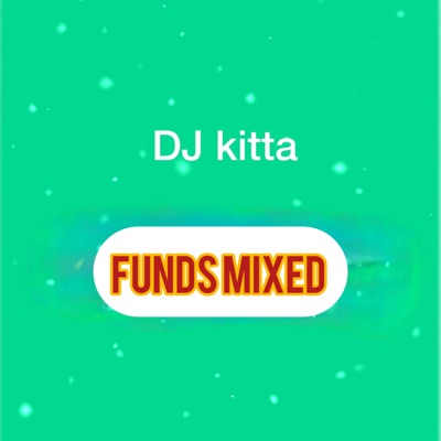 DJ Kitta - Funds mixed