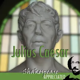 Julius Caesar: Shakespeare Appreciated (Unabridged, Dramatised, Commentary Options) (Unabridged)